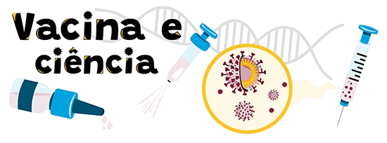 An illustration of various vaccines in nose spray, mouth drops, and a syringe, reading vacina e ciencia (vaccine science in Portuguese)