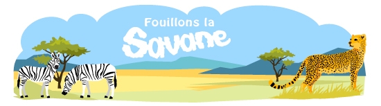 Fouillons la savane